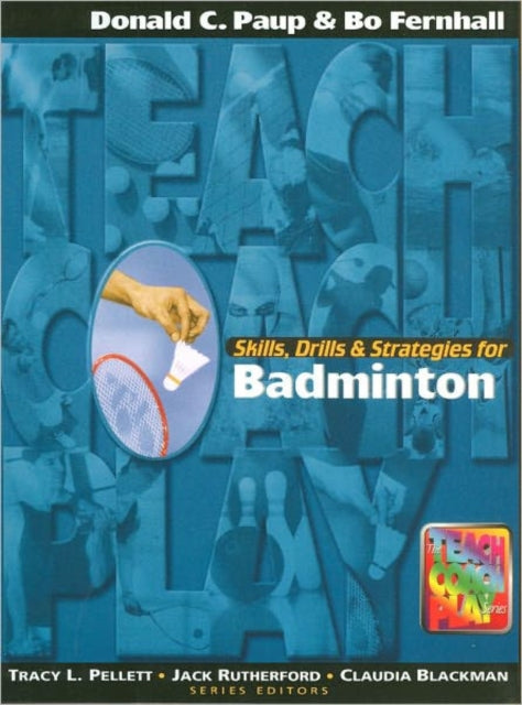 Book cover of: Skills, Drills & Strategies for Badminton. By: Donald C. Paup