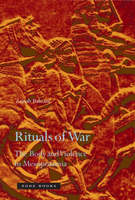 Book cover of: Rituals of War. By: Zainab Bahrani
