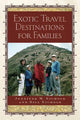 Book cover of: Exotic Travel Destinations For Families. By: Jennifer M. Nichols