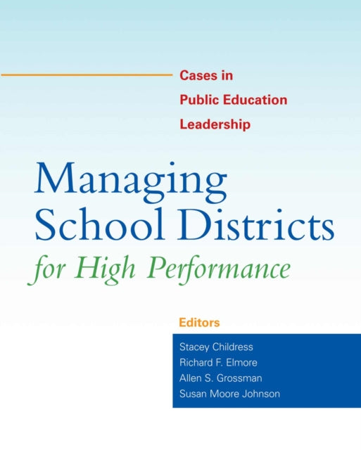 Book cover of: Managing School Districts for High Performance