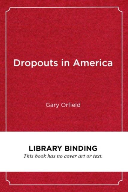 Book cover of: Dropouts in America. By: Gary Orfield