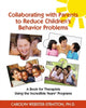 Book cover of: Collaborating with Parents to Reduce Childrens Behavior Problems. By: Carolyn Webster-Stratton