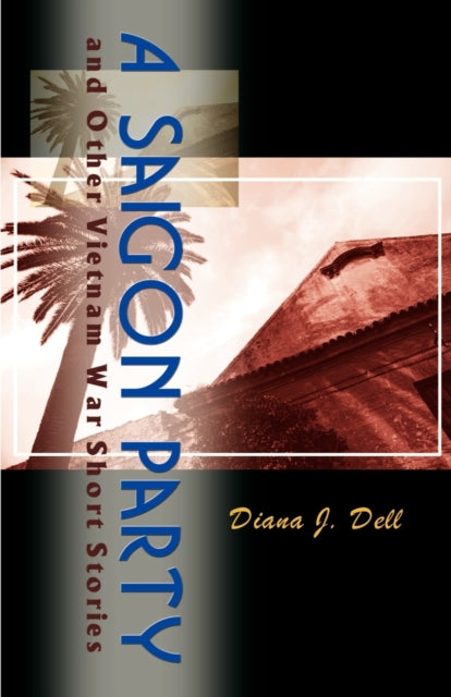 Book cover of: Saigon Party. By: Diana J. Dell