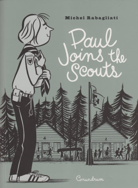 Book cover of: Paul Joins The Scouts. By: Michel Rabagliati