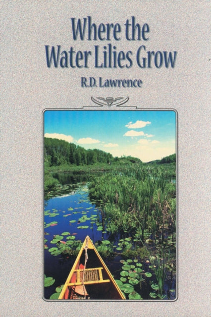 Book cover of: Where the Water Lilies Grow. By: Lawrence, R. D.