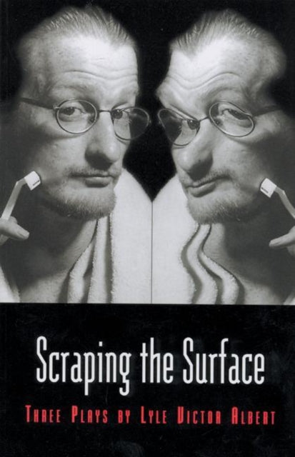 Book cover of: Scraping the Surface & Objects in the Mirror are Stranger Than They Appear. By: Lyle Victor Albert