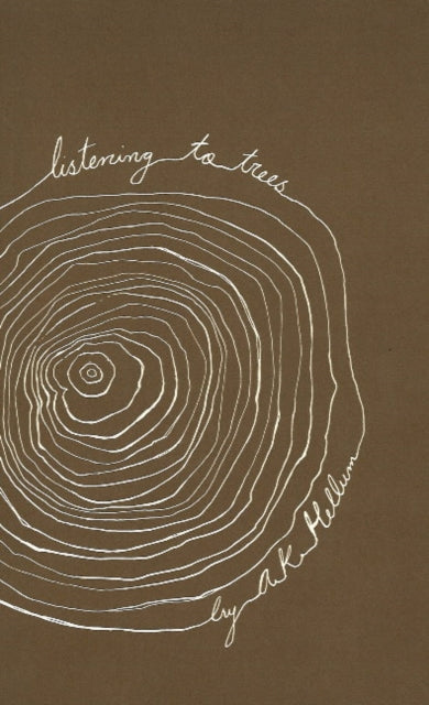 Book cover of: Listening to Trees. By: A. K. Hellum