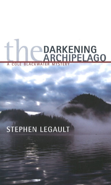 Book cover of: Darkening Archipelago, The. By: Stephen Legault