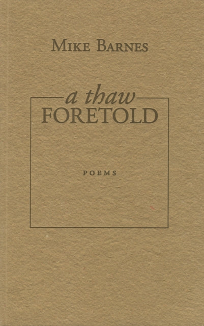 Book cover of: Thaw Foretold. By: Mike Barnes