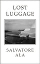 Book cover of: Lost Luggage. By: Salvatore Ala