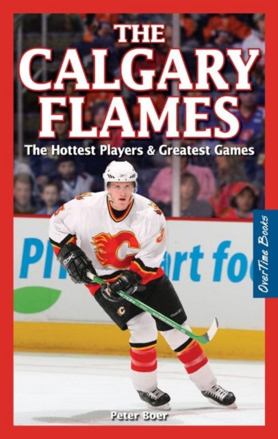 Book cover of: Calgary Flames, The. By: Peter Boer