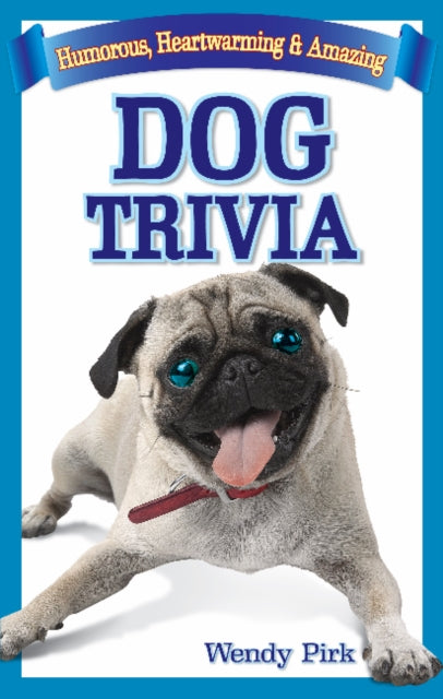 Book cover of: Dog Trivia. By: Wendy Pirk