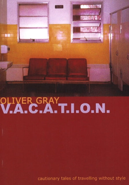Book cover of: V.A.C.A.T.I.O.N.. By: Oliver Grey