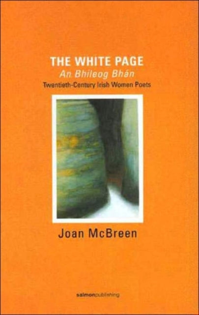 Book cover of: White Page / An Bhileog Bhan: Twentieth Century Irish Women Poets (2007 Edition). By: Joan McBreen