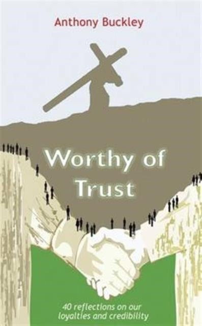 Book cover of: Worthy of Trust. By: Anthony Buckley