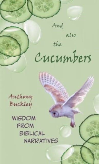 Book cover of: And Also The Cucumbers