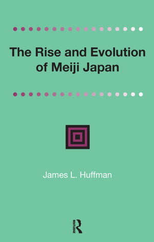 Rise and Evolution of Meiji Japan