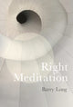 Book cover of: Right Meditation. By: Barry Long