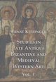 Book cover of: Studies in Late Antique, Byzantine and Medieval Western Art, Volume 1. By: Ernst Kitzinger