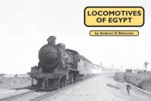 Book cover of: Locomotives of Egypt. By: Andrew Shimmin