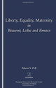 Book cover of: Liberty, Equality, Maternity. By: Alison S. Fell