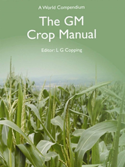 Book cover of: GM Crop Manual. By: Leonard G. Copping
