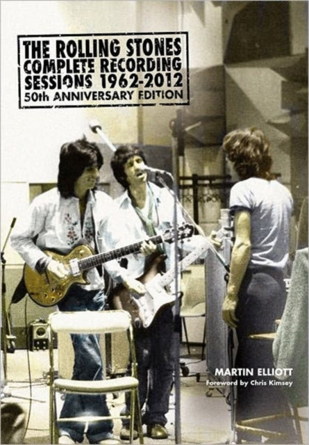 Book cover of: Rolling Stones Complete Recording Sessions 1962-2012. By: Elliott, Martin