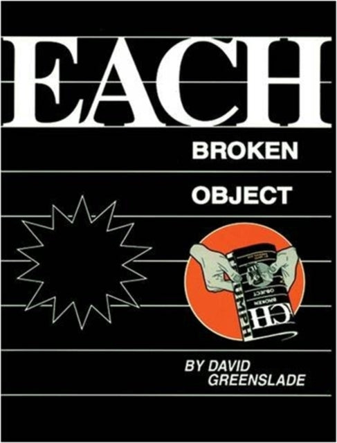 Book cover of: Each Broken Object. By: David Greenslade