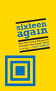 Book cover of: Sixteen Again. By: Paul Hanley