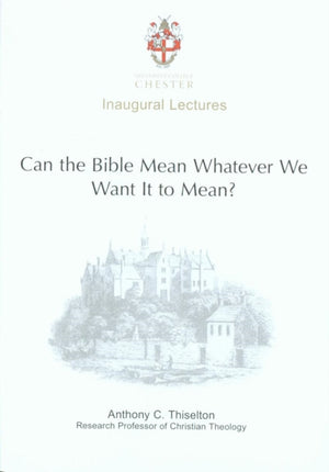 Can the Bible Mean Whatever We Want it to Mean?