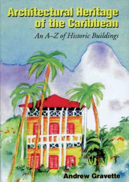 Book cover of: Architectural Heritage of the Caribbean. By: A. G. Gravette