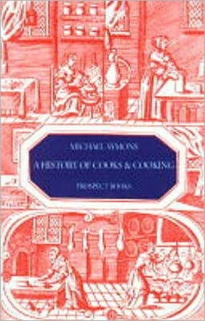 Book cover of: History of Cooks and Cooking. By: Michael Symons