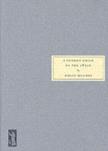 Book cover of: London Child of the 1870s. By: Molly Hughes        