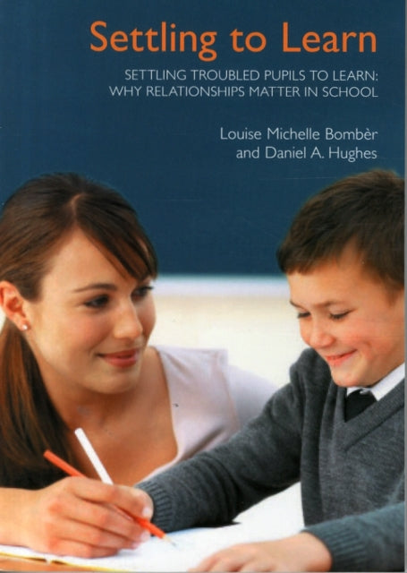 Book cover of: Settling Troubled Pupils to Learn: Why Relationships Matter in School