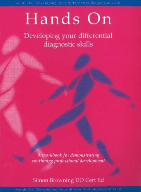 Book cover of: Hands On: developing your differential diagnostic skills. By: Simon Browning
