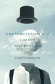 Book cover of: I Sometimes Dream That I Am Not Walt Whitman. By: Joseph Harrison