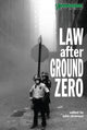 Book cover of: Law after Ground Zero
