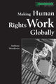 Book cover of: Making Human Rights Work Globally