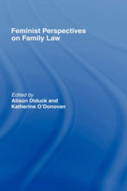 Book cover of: Feminist Perspectives on Family Law. By: Diduck/ ODonova