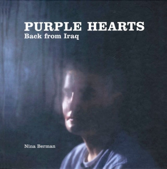Book cover of: Nina Berman: Purple Hearts