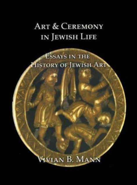 Book cover of: Art and Ceremony in Jewish Life. By: Vivian B. Mann
