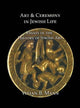Book cover of: Art and Ceremony in Jewish Life. By: Vivian B. Mann