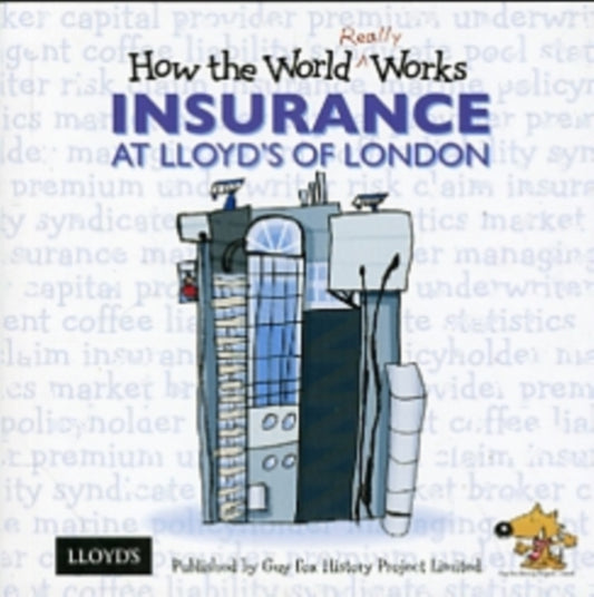 Book cover of: How the World Really Works: Insurance at Lloyd's of London