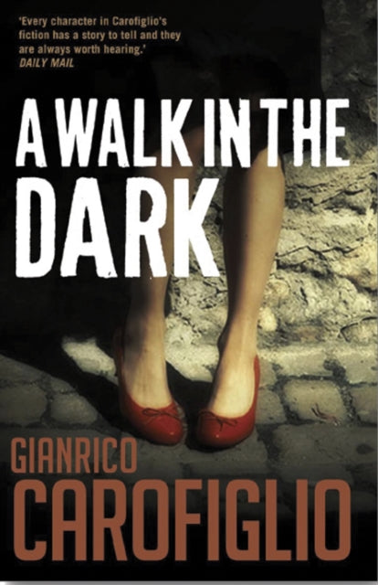Book cover of: Walk in the Dark. By: Gianrico Carofiglio