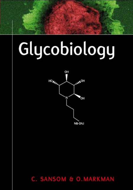 Book cover of: Glycobiology. By: C. Sansom
