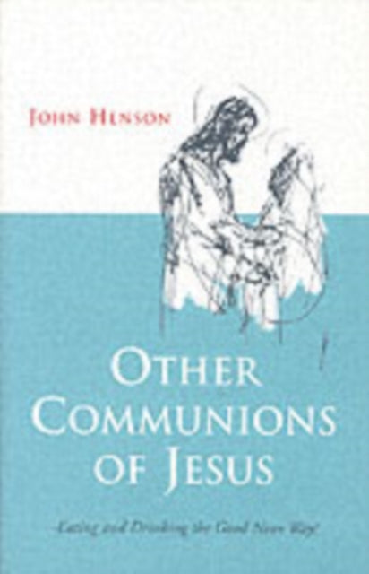 Book cover of: Other Communions of Jesus. By: John Henson Staff