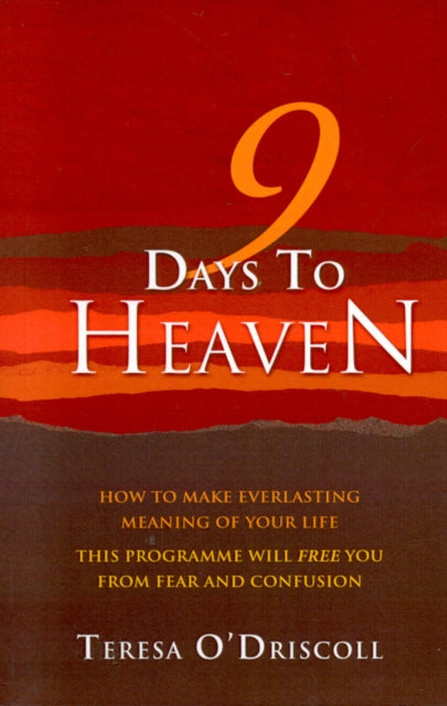 Book cover of: 9 Days to Heaven - How to make everlasting meaning of your life