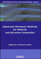 Book cover of: Advanced Ultrasonic Methods for Material and Structure Inspection. By: Tribikram Kundu