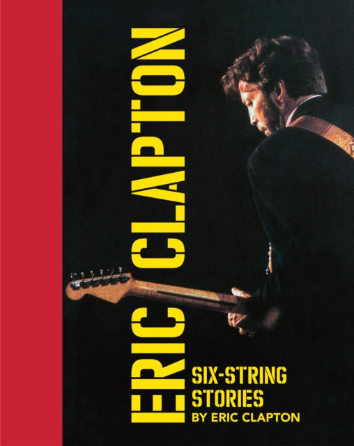 Book cover of: Six-String Stories. By: Eric Clapton
