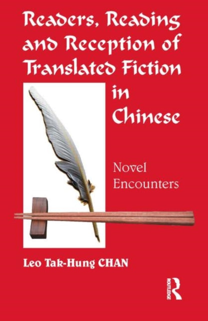 Book cover of: Readers, Reading and Reception of Translated Fiction in Chinese. By: Tak-hung Leo Chan
